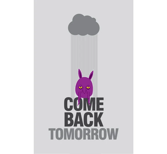 MOPE: Come Back Tomorrow Print