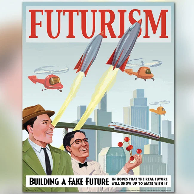 Futurism: Building A Fake Future Poster (by Wondermark)